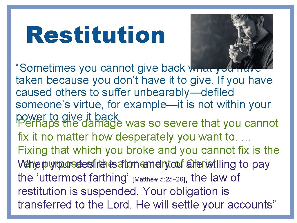 Restitution “Sometimes you cannot give back what you have taken because you don’t have Restitution “Sometimes you cannot give back what you have taken because you don’t have