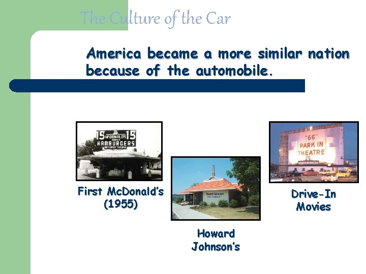 The Culture of the Car America became a more similar nation because of the The Culture of the Car America became a more similar nation because of the