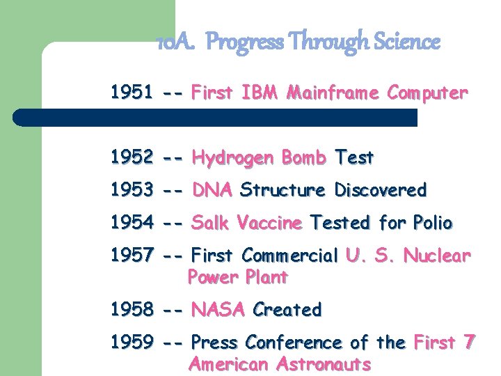 10 A. Progress Through Science 1951 -- First IBM Mainframe Computer 1952 -- Hydrogen 10 A. Progress Through Science 1951 -- First IBM Mainframe Computer 1952 -- Hydrogen