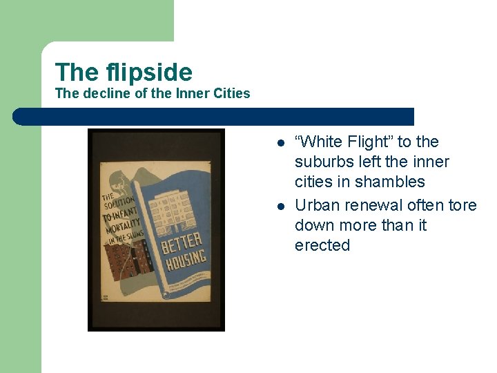 The flipside The decline of the Inner Cities l l “White Flight” to the The flipside The decline of the Inner Cities l l “White Flight” to the