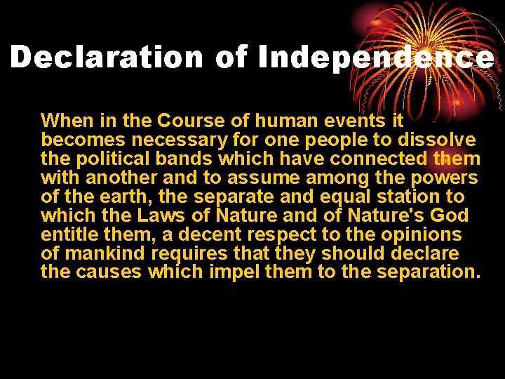 Declaration of Independence When in the Course of human events it becomes necessary for