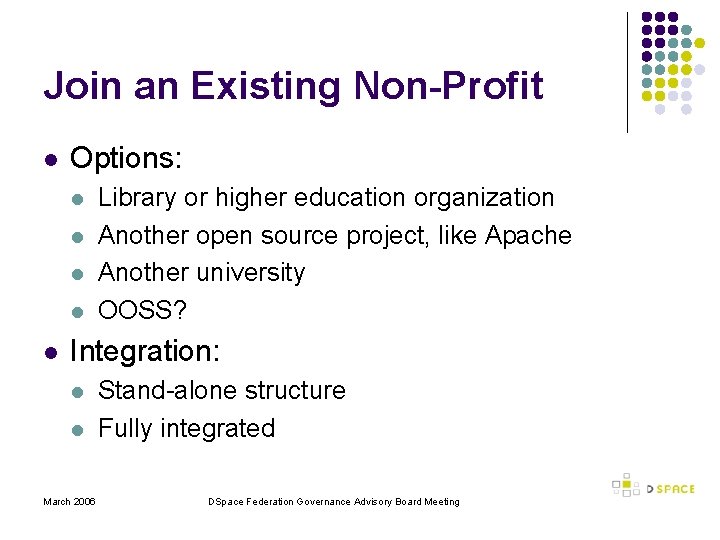 Join an Existing Non-Profit l Options: l l l Library or higher education organization