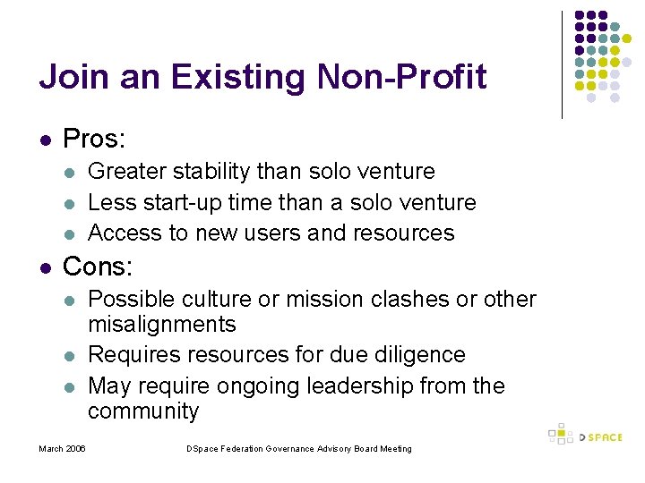 Join an Existing Non-Profit l Pros: l l Greater stability than solo venture Less