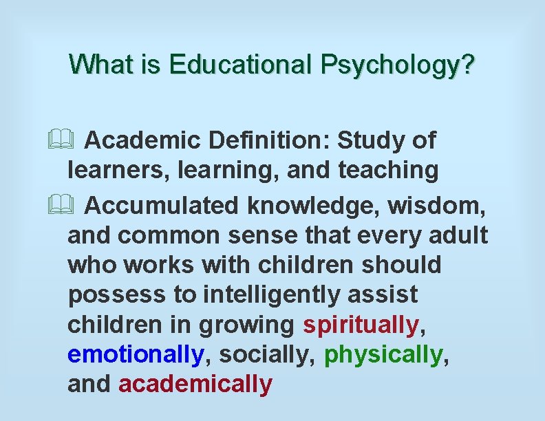 What is Educational Psychology? & Academic Definition: Study of learners, learning, and teaching &