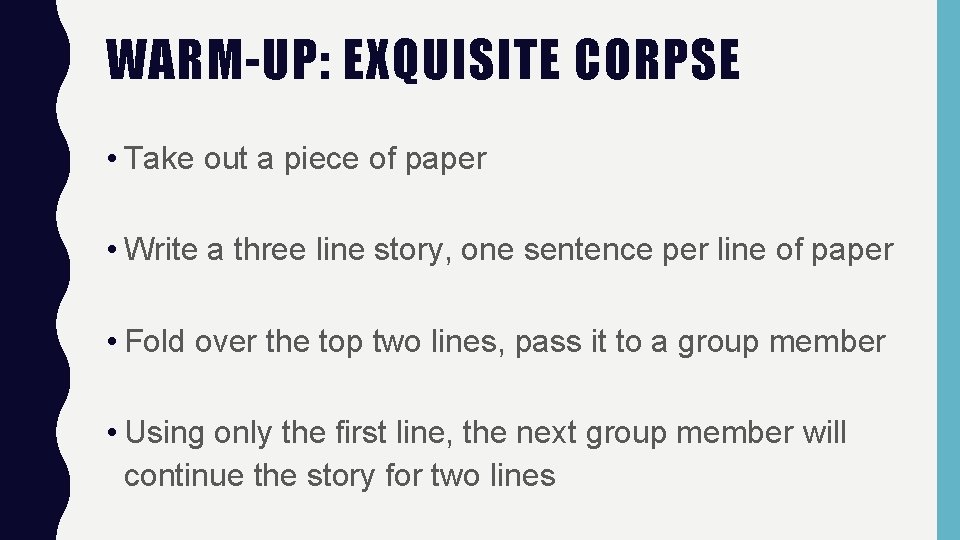 WARM-UP: EXQUISITE CORPSE • Take out a piece of paper • Write a three