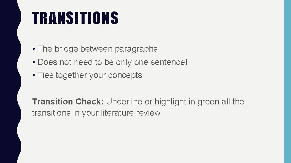 TRANSITIONS • The bridge between paragraphs • Does not need to be only one