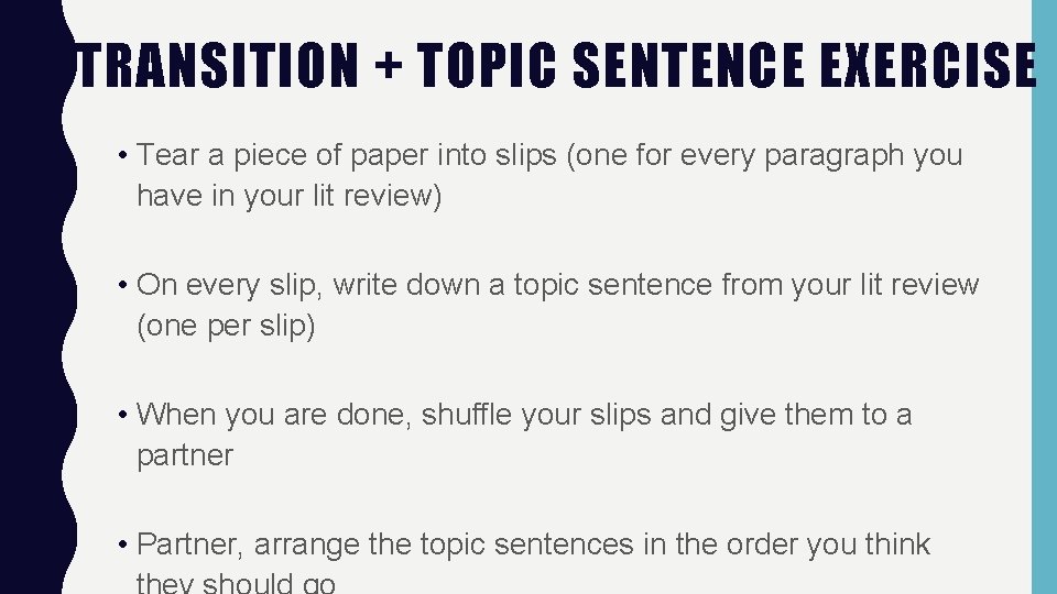 TRANSITION + TOPIC SENTENCE EXERCISE • Tear a piece of paper into slips (one