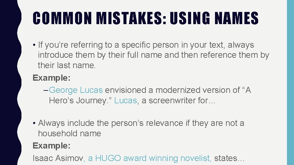 COMMON MISTAKES: USING NAMES • If you’re referring to a specific person in your