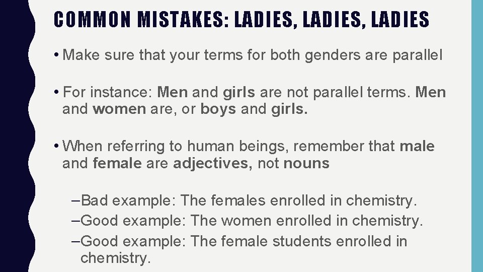 COMMON MISTAKES: LADIES, LADIES • Make sure that your terms for both genders are