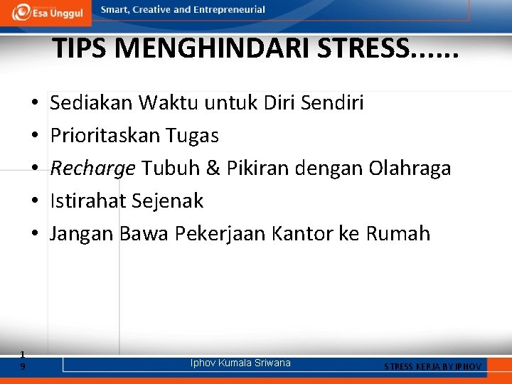 TIPS MENGHINDARI STRESS. . . • • • 1 9 Sediakan Waktu untuk Diri