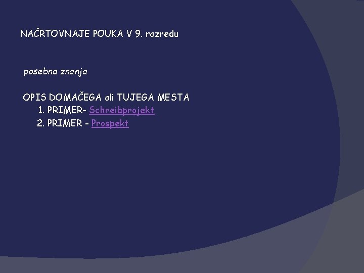 NAČRTOVNAJE POUKA V 9. razredu posebna znanja OPIS DOMAČEGA ali TUJEGA MESTA 1. PRIMER-