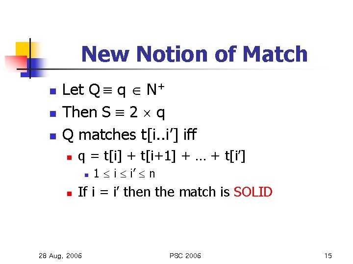 New Notion of Match n n n Let Q q N+ Then S 2