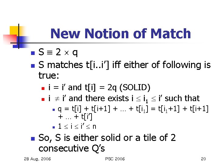 New Notion of Match n n S 2 q S matches t[i. . i’]