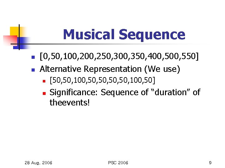 Musical Sequence n n [0, 50, 100, 250, 300, 350, 400, 550] Alternative Representation