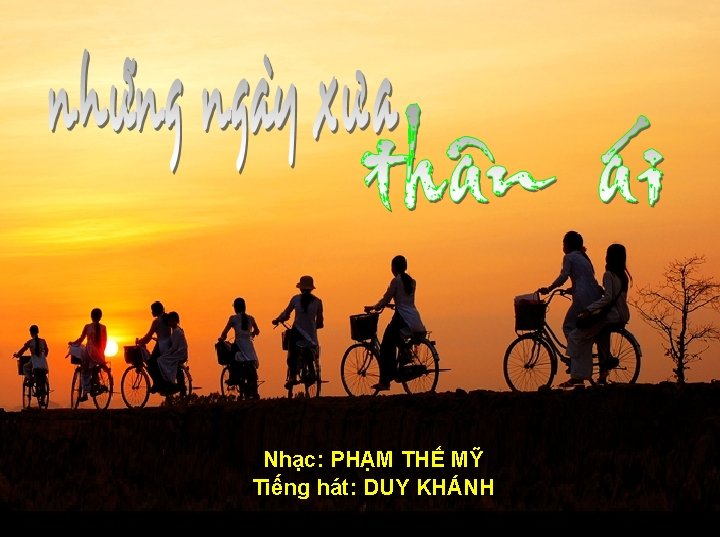 Nhạc: PHẠM THẾ MỸ Tiếng hát: DUY KHÁNH 