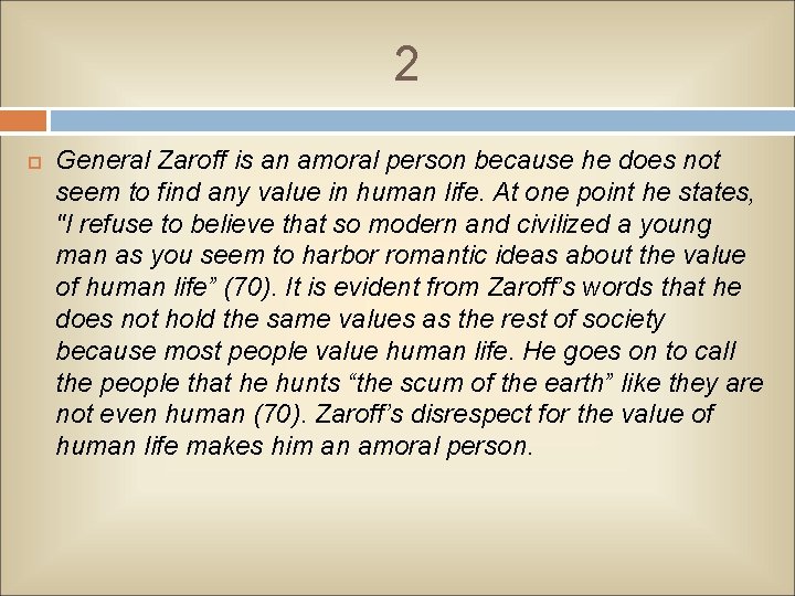 2 General Zaroff is an amoral person because he does not seem to find