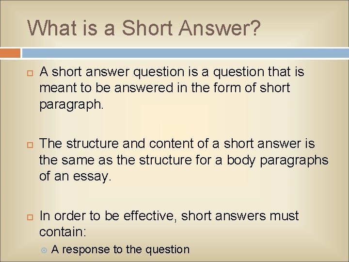 What is a Short Answer? A short answer question is a question that is