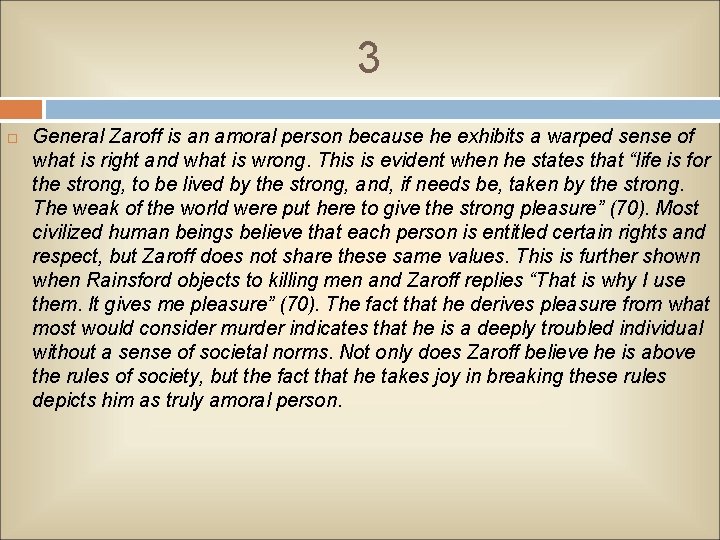 3 General Zaroff is an amoral person because he exhibits a warped sense of