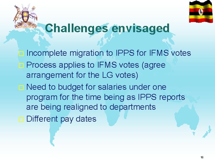 Challenges envisaged � Incomplete migration to IPPS for IFMS votes � Process applies to