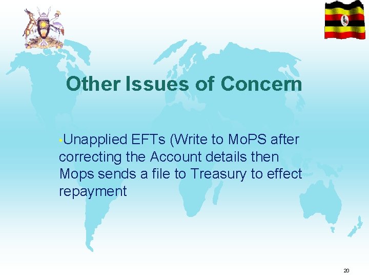 Other Issues of Concern • Unapplied EFTs (Write to Mo. PS after correcting the