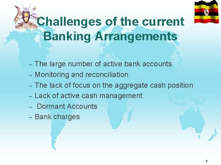 Challenges of the current Banking Arrangements – – – The large number of active