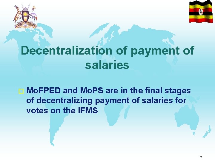 Decentralization of payment of salaries � Mo. FPED and Mo. PS are in the