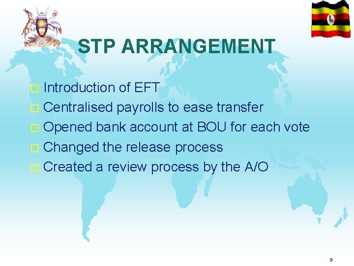 STP ARRANGEMENT � Introduction of EFT � Centralised payrolls to ease transfer � Opened