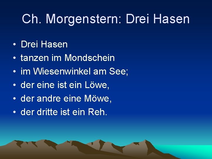 Ch. Morgenstern: Drei Hasen • • • Drei Hasen tanzen im Mondschein im Wiesenwinkel