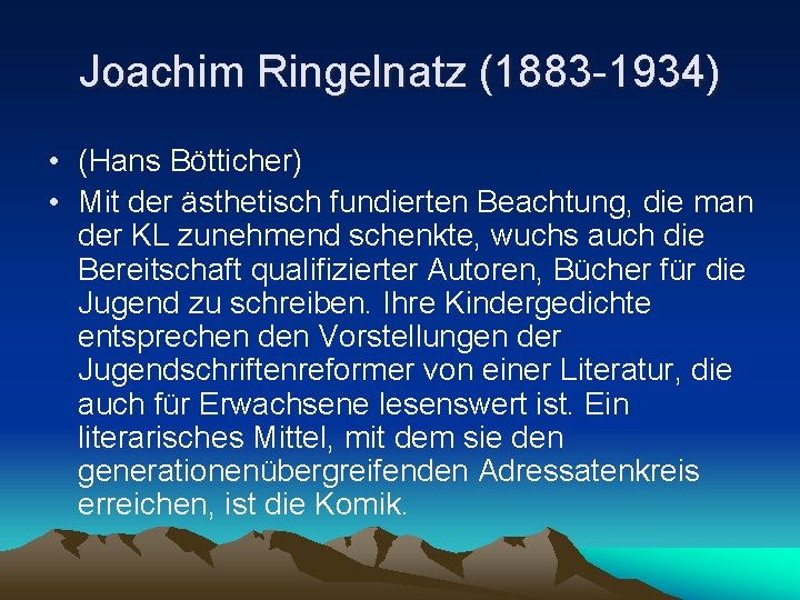 Joachim Ringelnatz (1883 -1934) • (Hans Bötticher) • Mit der ästhetisch fundierten Beachtung, die