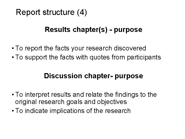 Slide 14. 10 Report structure (4) Results chapter(s) - purpose • To report the