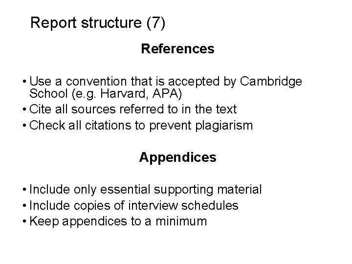 Slide 14. 13 Report structure (7) References • Use a convention that is accepted