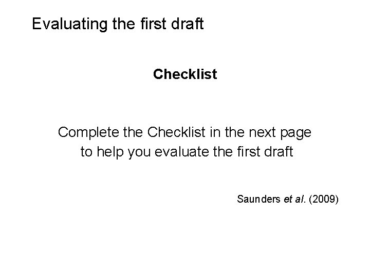 Slide 14. 16 Evaluating the first draft Checklist Complete the Checklist in the next