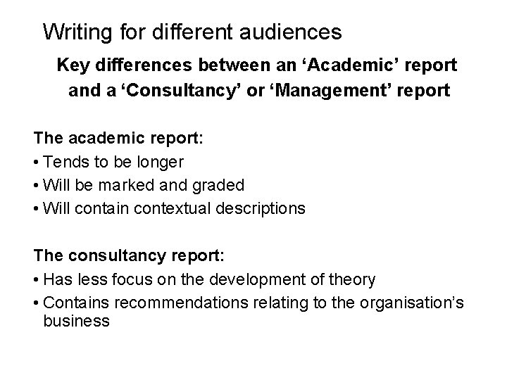 Slide 14. 4 Writing for different audiences Key differences between an ‘Academic’ report and