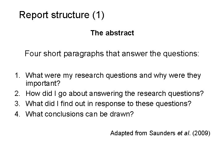 Slide 14. 5 Report structure (1) The abstract Four short paragraphs that answer the