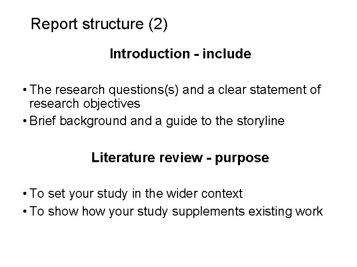 Slide 14. 6 Report structure (2) Introduction - include • The research questions(s) and