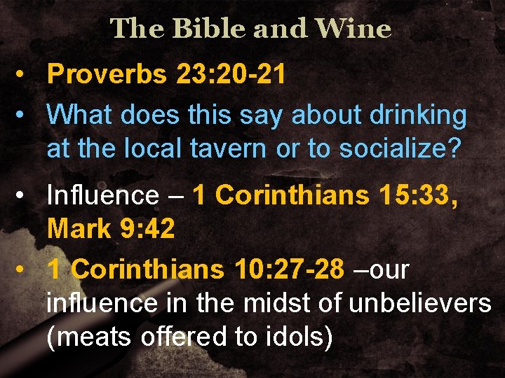 The Bible and Wine • Proverbs 23: 20 -21 • What does this say