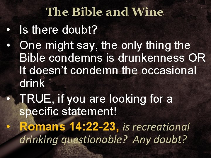 The Bible and Wine • Is there doubt? • One might say, the only