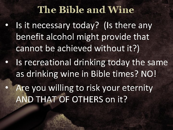 The Bible and Wine • Is it necessary today? (Is there any benefit alcohol