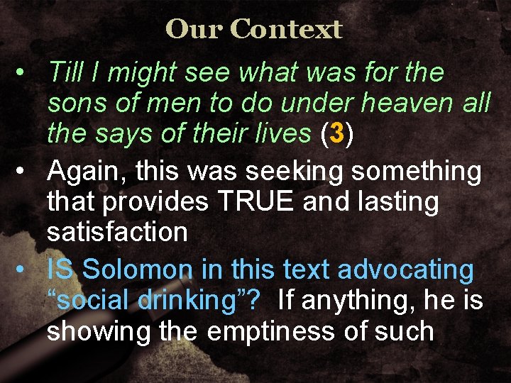 Our Context • Till I might see what was for the sons of men