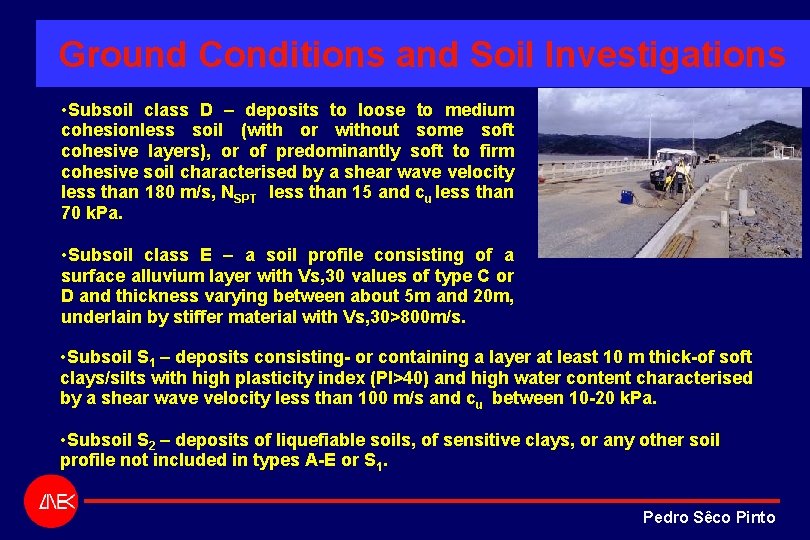Ground Conditions and Soil Investigations • Subsoil class D – deposits to loose to Ground Conditions and Soil Investigations • Subsoil class D – deposits to loose to