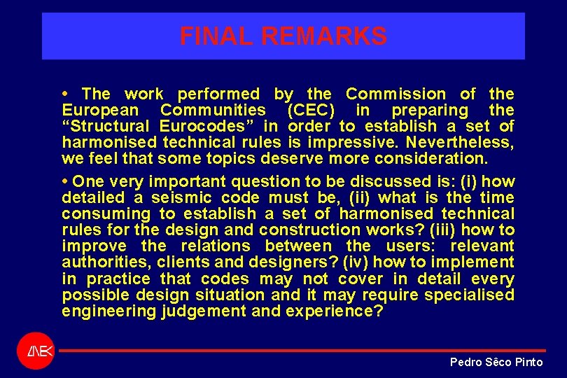 FINAL REMARKS • The work performed by the Commission of the European Communities (CEC) FINAL REMARKS • The work performed by the Commission of the European Communities (CEC)