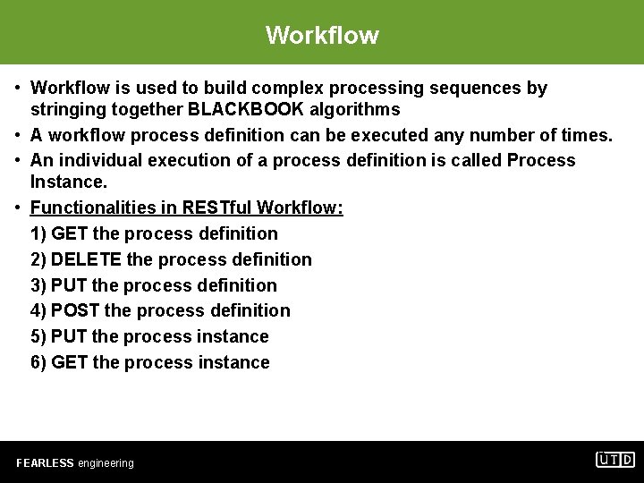 Workflow • Workflow is used to build complex processing sequences by stringing together BLACKBOOK