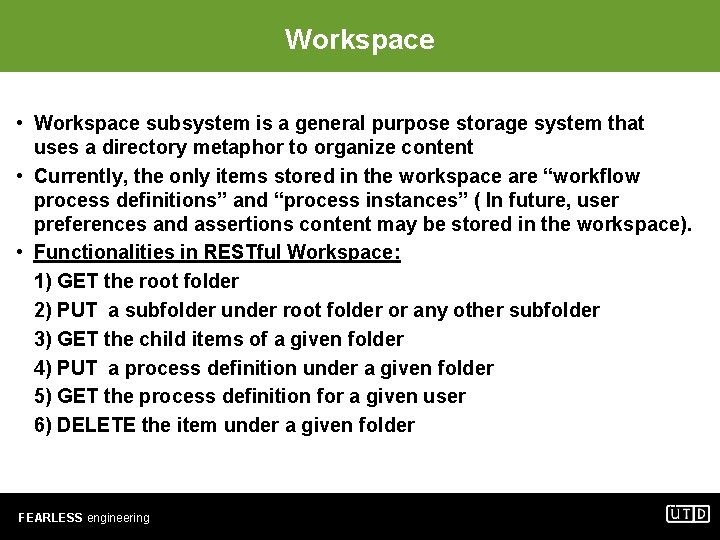 Workspace • Workspace subsystem is a general purpose storage system that uses a directory