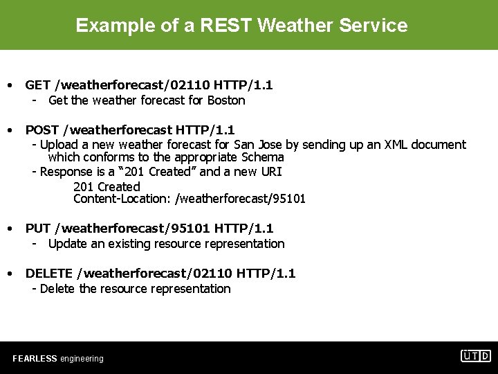 Example of a REST Weather Service • GET /weatherforecast/02110 HTTP/1. 1 - Get the