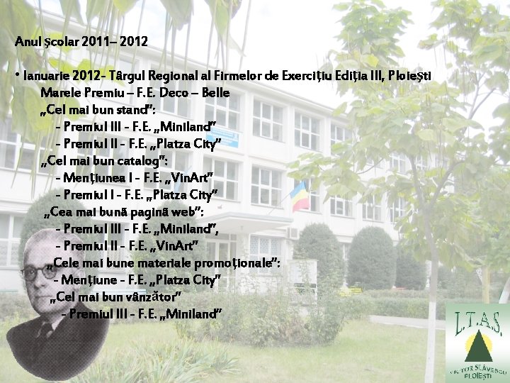 Anul şcolar 2011– 2012 • Ianuarie 2012 - Târgul Regional al Firmelor de Exerciţiu