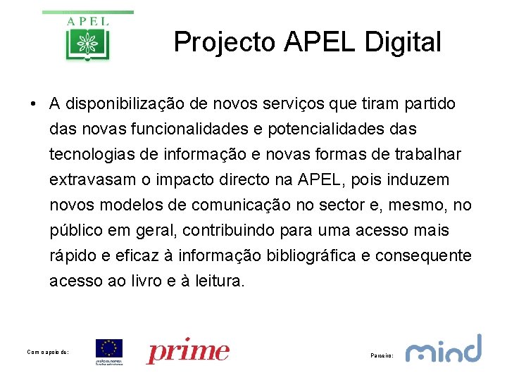 Projecto APEL Digital • A disponibilização de novos serviços que tiram partido das novas