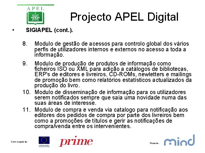 Projecto APEL Digital • SIGIAPEL (cont. ). 8. Modulo de gestão de acessos para