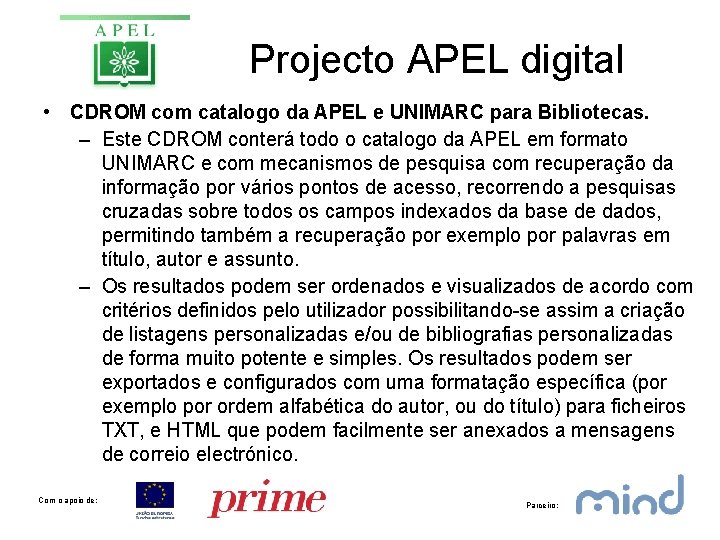 Projecto APEL digital • CDROM com catalogo da APEL e UNIMARC para Bibliotecas. –