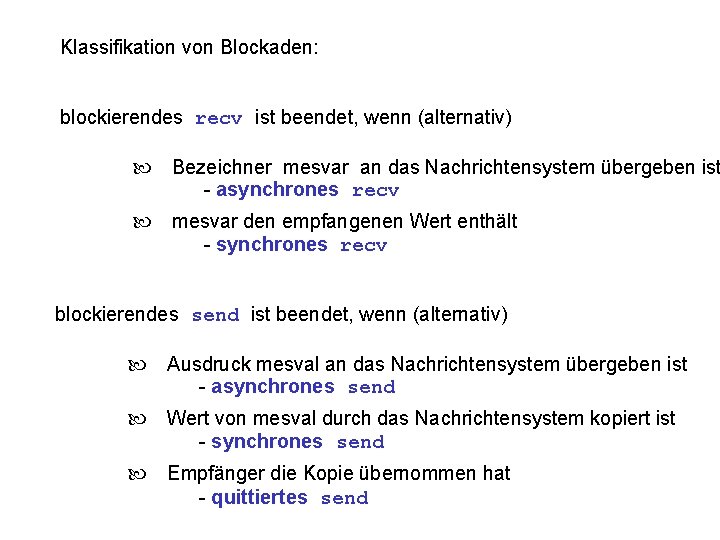 Klassifikation von Blockaden: blockierendes recv ist beendet, wenn (alternativ) Bezeichner mesvar an das Nachrichtensystem