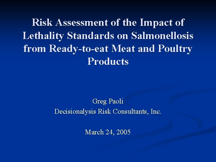 Risk Assessment of the Impact of Lethality Standards on Salmonellosis from Ready-to-eat Meat and